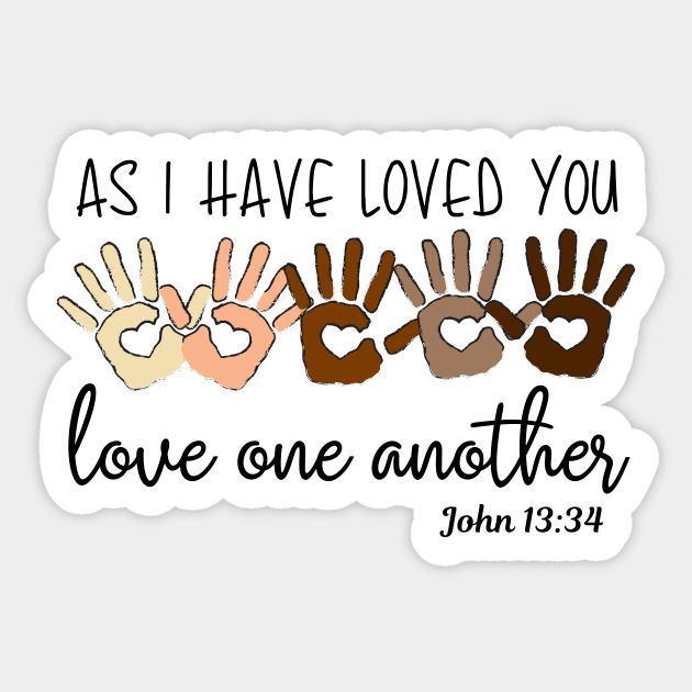 As I Have Loved You Love One Another Sticker by BBbtq